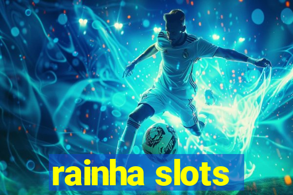 rainha slots